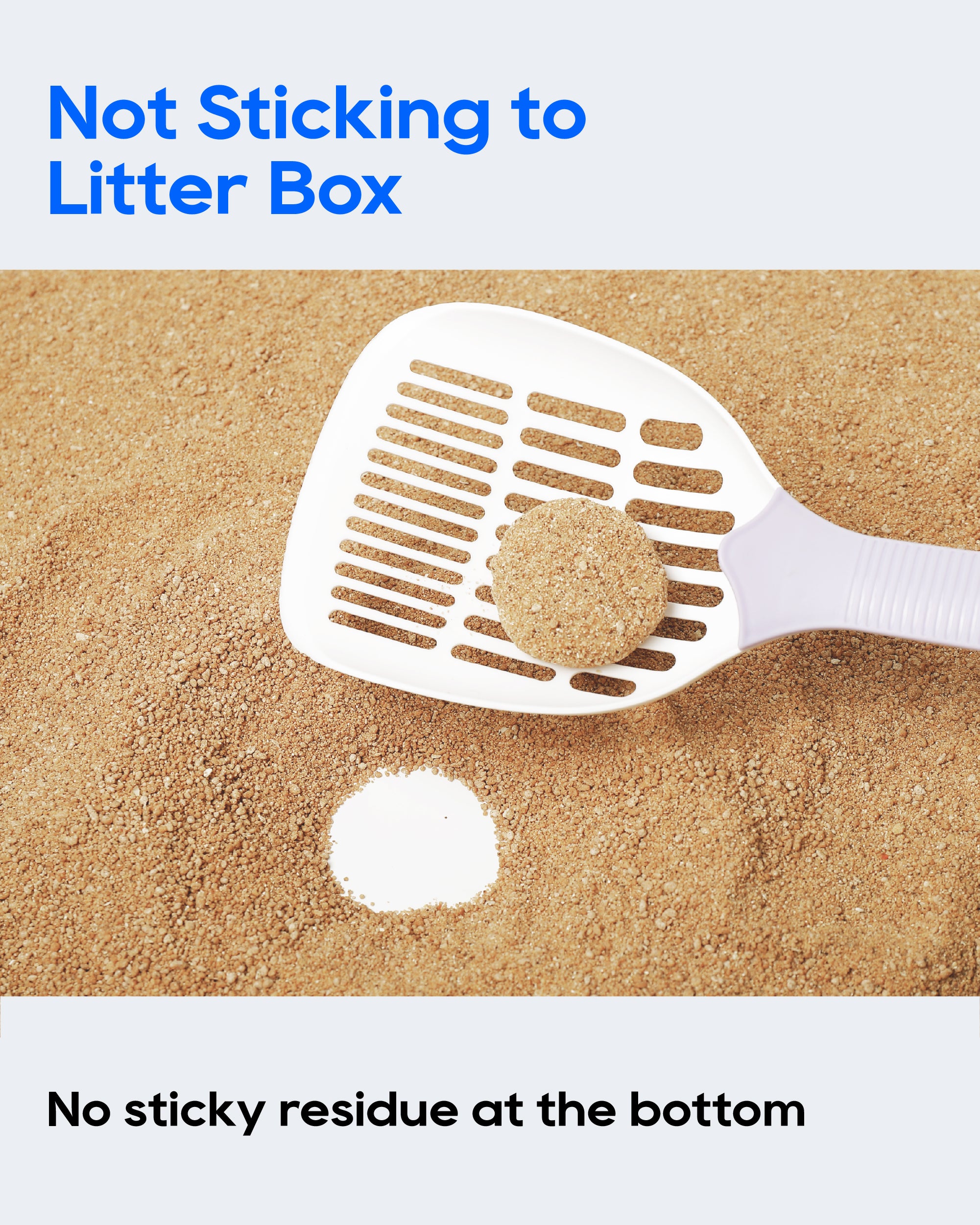 A white plastic cat litter scoop shown over tan cat litter, with text reading 'Not Sticking to Litter Box' and 'No sticky residue at the bottom.'.